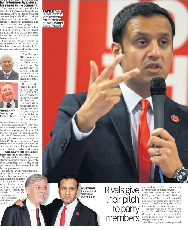  ??  ?? BATTLE Anas Sarwar vowed to keep fighting to return Labour to power Picture George Mcluskie HUSTINGS Leonard and Sarwar at event in Fife