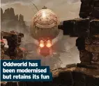  ??  ?? Oddworld has been modernised but retains its fun