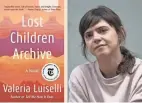  ?? AP ?? Valeria Luiselli is the author of “Lost Children Archive”