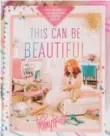  ??  ?? Toronto-based designer Tiffany Pratt’s This Can Be Beautiful features colourful DIY projects.