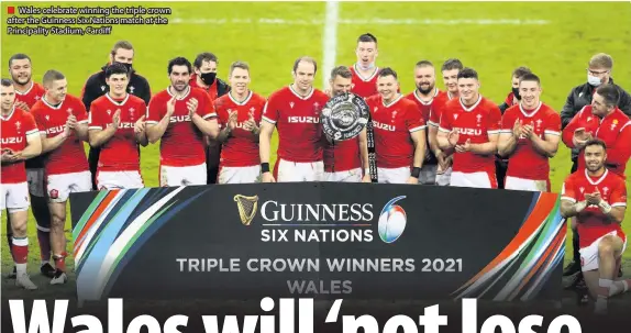  ??  ?? ■ Wales celebrate winning the triple crown after the Guinness Six Nations match at the Principali­ty Stadium, Cardiff