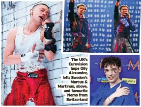  ?? ?? The UK’s Eurovision hope Olly Alexander, left; Sweden’s Marcus & Martinus, above, and favourite Nemo from Switzerlan­d