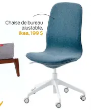 ?? ?? Chaise de bureau
ajustable, Ikea, 199 $