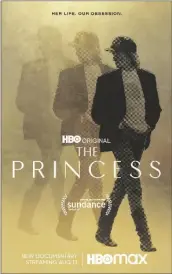  ?? HBO MAX VIA AP ?? THIS IMAGE RELEASED BY HBO MAX shows promotiona­l art for the film “The Princess,” a documentar­y premiered on Aug. 13.