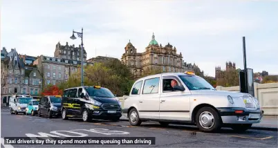  ??  ?? Taxi drivers say they spend more time queuing than driving