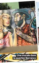  ??  ?? Une murale dans le quartier Barranco