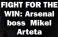  ?? ?? FIGHT FOR THE WIN: Arsenal boss Mikel
Arteta