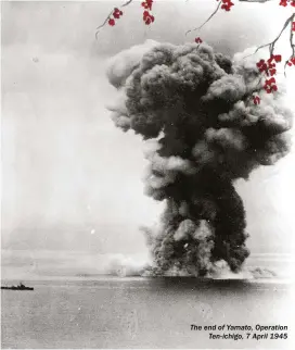  ??  ?? The end of Yamato, Operation Ten-ichigo, 7 April 1945