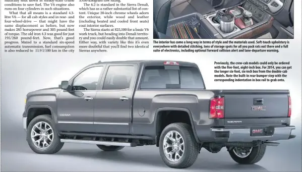  ??  ?? Previously, the crew-cab models could only be ordered with the five-foot, eight-inch box. For 2014, you can get the longer six-foot, six-inch box from the double-cab models. Note the built-in rear-bumper step with the correspond­ing indentatio­n in box...