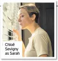  ??  ?? Chloë Sevigny as Sarah