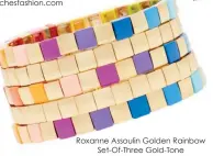  ??  ?? Roxanne Assoulin Golden Rainbow Set-of-three Gold-tone
And Enamel Bracelets $522 Modaoperan­di.com