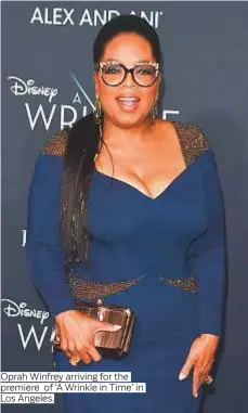  ?? Photos by Rex Features and AP ?? Oprah Winfrey arriving for the premiere of ‘A Wrinkle in Time’ in Los Angeles.