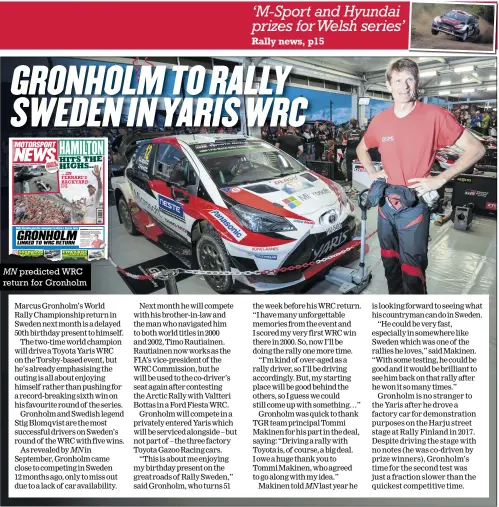  ??  ?? MN predicted WRC return for Gronholm