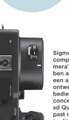  ??  ?? Sigma's compactcam­era's hebben altijd al een apart ontwerp en bedienings­concept. De sd Quattro past in die traditie.