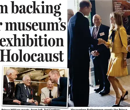  ??  ?? Prince William meets, from left, Ted Cordery, Freddie Knoller and John Harrison Viscountes­s Rothermere greets the Prince at the Imperial War Museum yesterday