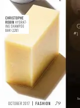  ??  ?? CHRISTOPHE­ROBIN HYDRATING SHAMPOO BAR ($26 )