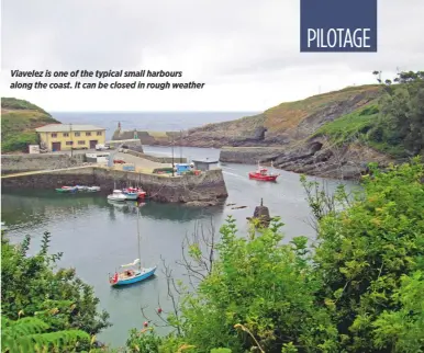  ??  ?? Viavelez is one of the typical small harbours along the coast. It can be closed in rough weather