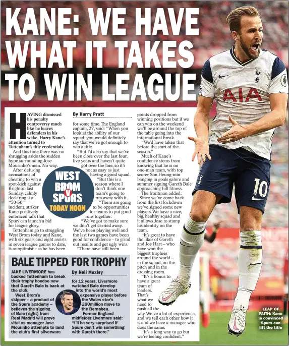  ??  ?? LEAP OF FAITH: Kane is convinced Spurs can lift the title