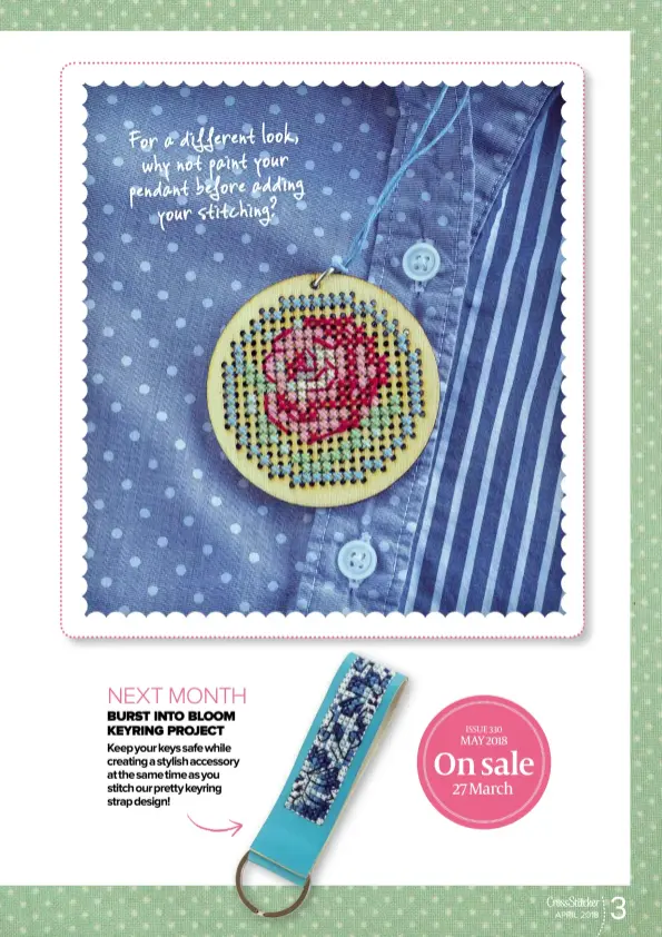  ??  ?? For a different look, why not paint your pendant before adding your stitching? ISSUE330 MAY2018 Onsale 27March