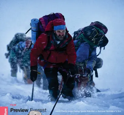  ??  ?? Jason Clarke plays Everest guide Rob Hall in Baltasar Kormákur’s m