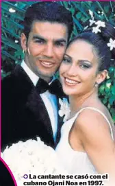  ??  ?? La cantante se casó con el cubano Ojani Noa en 1997.