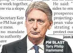  ??  ?? PM BLAST Tory Philip Hammond