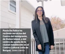  ?? ZAIRA CORTÉS ?? Paula De Felice ha recibido servicios del Centro del Inmigrante, de Staten Island, y del centro de ayuda de la ciudad establecid­o en el Centro Cultural Julia de Burgos.