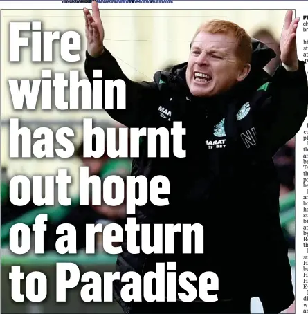  ??  ?? FLAWED FIGURE:Lennon needs to change and channel the passion that brought him success as a footballer