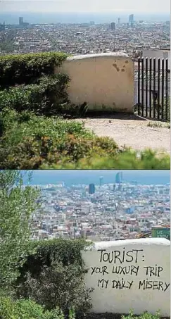  ?? Foto: AFP ?? Oben: die Skyline von Barcelona. Unten: dasselbe Fotomotiv, aber an der Wand ein Graffiti mit der Aufschrift „Tourist: Ihre Luxusreise – mein tägliches Elend“.