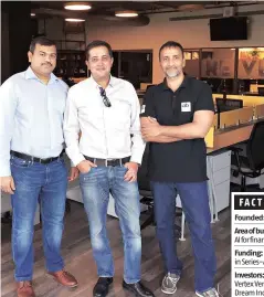  ??  ?? (From left) Active.ai co-founders Parikshit Paspulati, Ravi Shankar and Shankar Narayanan