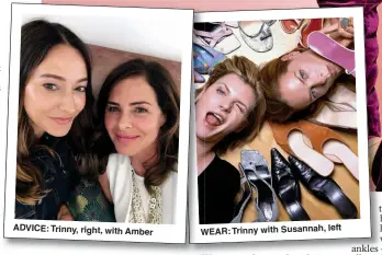  ??  ?? ADVICE: Trinny, right, with Amber
WEAR: Trinny with Susannah, left