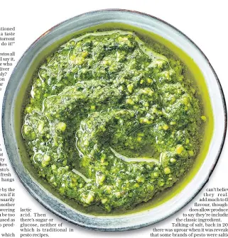  ?? ?? iGreen cuisine: most ready-made pesto contains extra ingredient­s in addition to the traditiona­l Ligurian formula of basil, pine nuts, olive oil, parmesan and pecorino