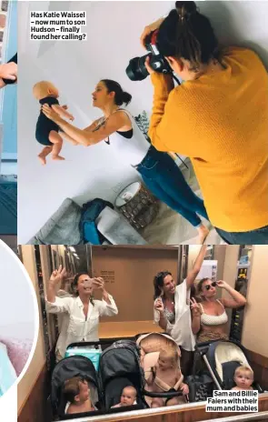  ??  ?? Sam and Billie Faiers with their mum and babies Has Katie Waissel – now mum to son Hudson – finally found her calling?