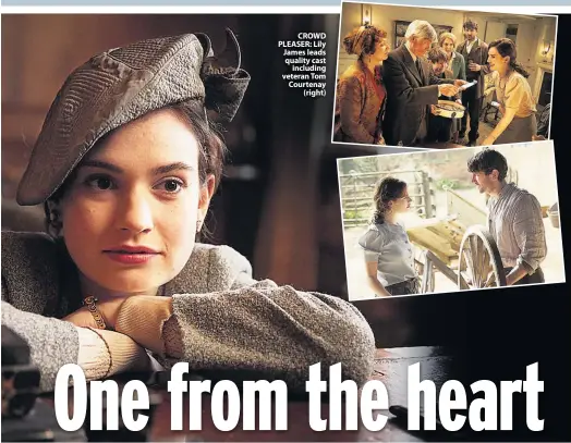  ??  ?? CROWD PLEASER: Lily James leads quality cast including veteran Tom Courtenay (right)