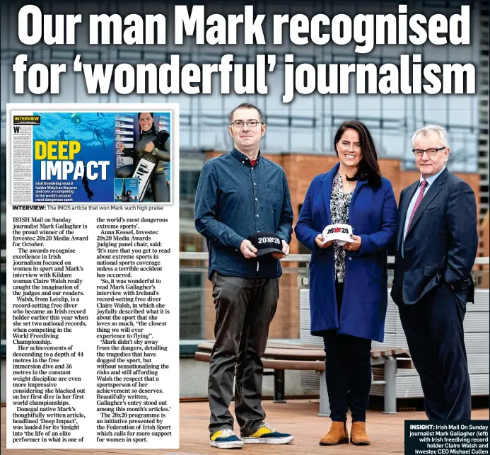  ??  ?? INTERVIEW: The IMOS article that won Mark such high praise
INSIGHT: Irish Mail On Sunday journalist Mark Gallagher (left) with Irish freediving record holder Claire Walsh and Investec CEO Michael Cullen
