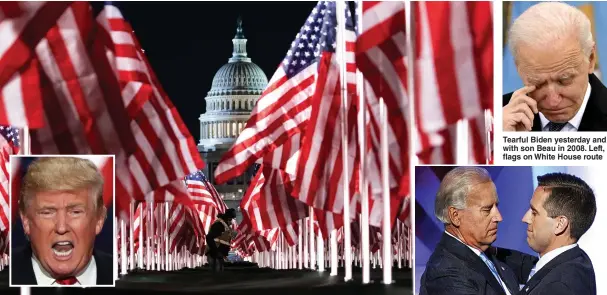  ?? Picture: JUSTIN LANE/EPA ?? Tearful Biden yesterday and with son Beau in 2008. Left, flags on White House route