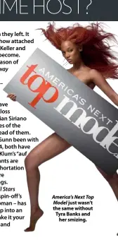  ??  ?? America’s Next Top Model just wasn’t the same without Tyra Banks and her smizing.