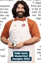  ?? ?? Eddie Scott, MasterChef champion 2022