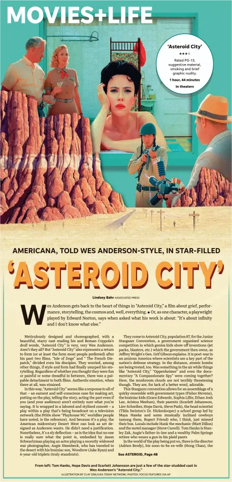  ?? ILLUSTRATI­ON BY CLAY SISK/USA TODAY NETWORK; PHOTOS: FOCUS FEATURES VIA AP ?? From left: Tom Hanks, Hope Davis and Scarlett Johansson are just a few of the star-studded cast in
Wes Anderson’s “Asteroid City.”