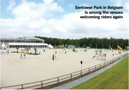  ??  ?? Sentower Park in Belgium
is among the venues welcoming riders again