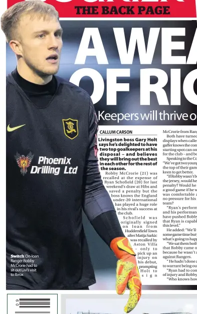  ??  ?? Switch On-loan Ranger Robby McCrorie had to sit out Livi’s visit to Ibrox