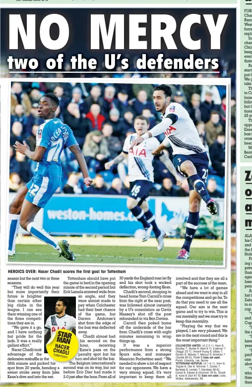  ??  ?? HEROICS OVER: Nacer Chadli scores the first goal for Tottenham STAR MAN NACER CHADL
I Tottenh
am