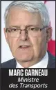  ??  ?? MARC GARNEAU Ministre des Transports