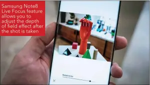  ??  ?? Samsung Note8 Live Focus feature allows you to adjust the depth of field effect after the shot is taken