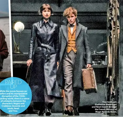  ??  ?? Tina Goldstein (Katherine Waterston) and Newt march through the French Ministry of Magic Records Room.