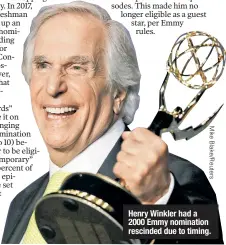  ??  ?? Henry Winkler had a 2000 Emmy nomination rescinded due to timing.