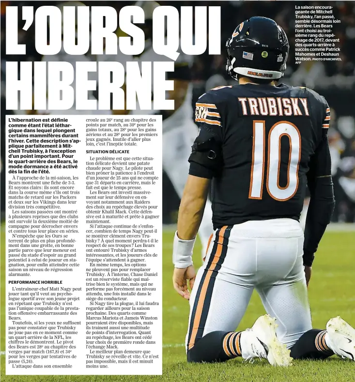  ?? PHOTO D’ARCHIVES, AFP ?? La saison encouragea­nte de Mitchell Trubisky, l’an passé, semble désormais loin derrière. Les Bears l’ont choisi au troisième rang du repêchage de 2017, devant des quarts-arrière à succès comme Patrick Mahomes et Deshaun Watson.