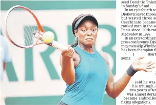  ??  ?? Sloane Stephens of the US in action during her quarter final match against Russia’s Daria Kasatkina. — Reuters photo