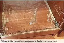  ?? FOTO: OSEBNI ARHIV ?? Takole je bilo zamaščeno ob njenem prihodu.