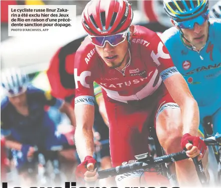  ?? PHOTO D'ARCHIVES, AFP ?? Le cycliste russe Ilnur Zakarin a été exclu hier des Jeux de Rio en raison d’une précédente sanction pour dopage.